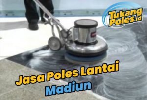 Jasa Poles Lantai Madiun