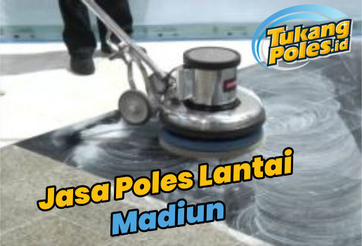 Jasa Poles Lantai Madiun