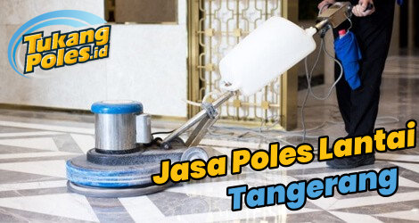Jasa Poles Lantai Tangerang