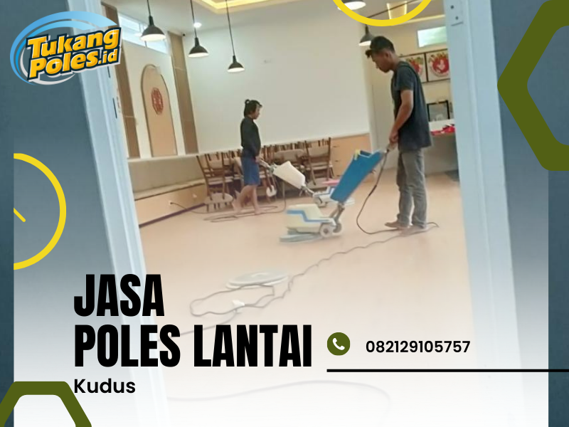 Jasa Poles Lantai Kudus