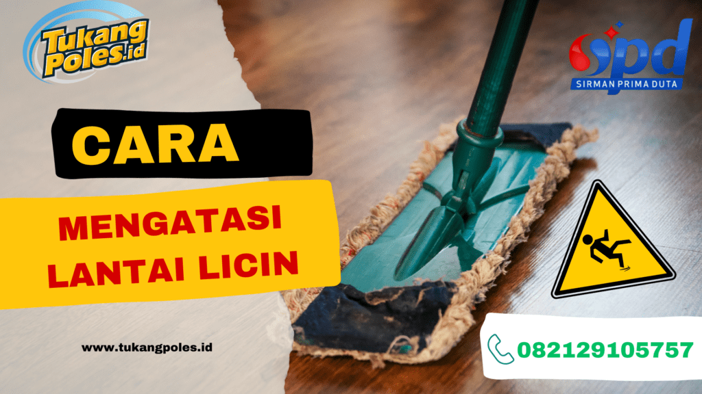 Cara Mengatasi Lantai Licin