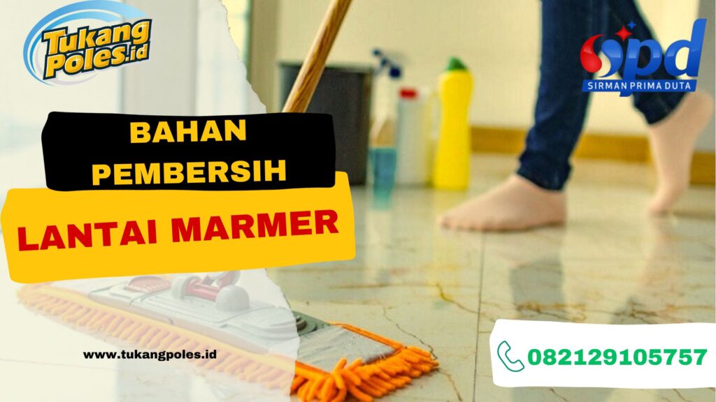 Bahan Pembersih Lantai Marmer