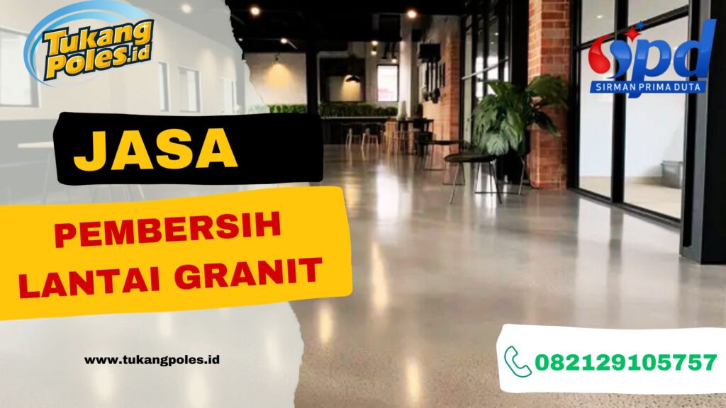 Jasa Pembersih Lantai Granit