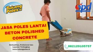 Jasa Poles Lantai Beton Polished Concrete