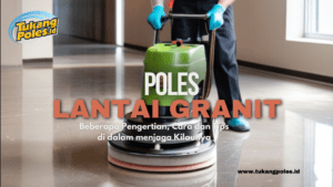 Poles Lantai Granit