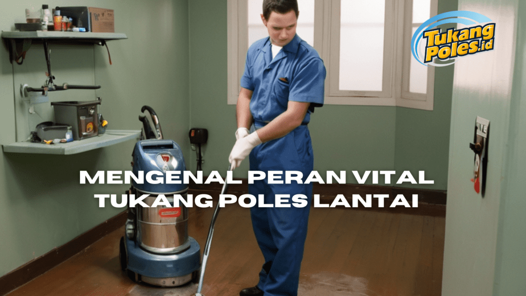 Tukang Poles Lantai